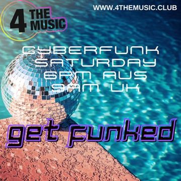 Get Funked - 4 The Music Exclusive - Cyber Funk 14.08