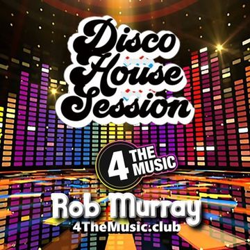 Rob Murray - 4TM Exclusive - Return Sessions: #015 - Disco House