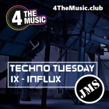 JMS - 4 The Music Exclusive - 4TM -  IX INLUX (JMS on Techno Tuesday 10 08 21)
