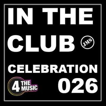 JMS - 4 The Music Exclusive - IN THE CLUB 026 - Celebration