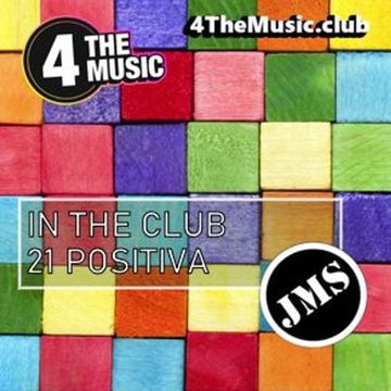 JMS - 4 The Music Exclusive - 21 POSITIVA (In The Club 02 12 21)