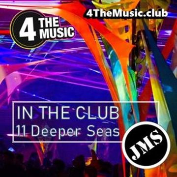 JMS - 4 The Music Exclusive - 11 DEEPER SEAS (In The Club EXCLUSIVE)