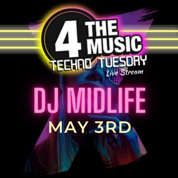 DJ Midlife - 4TM Exclusive - 4 The Music Techno Tuesday 3rd May