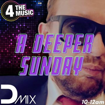 Dmix - 4TM Exclusive - LIVE A Deeper Sunday Ep. 48.