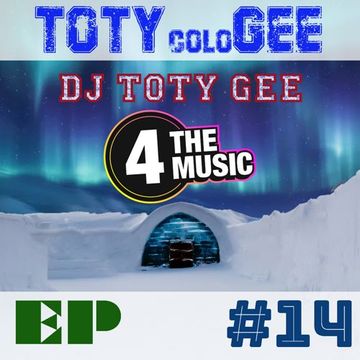 DJ TOTY GEE - 4 The Music Exclusive - TOTYcoloGEE EP 14