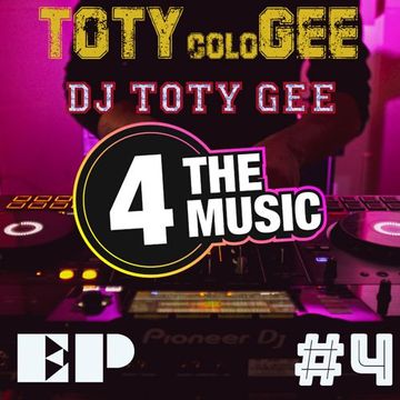 DJ TOTY GEE - 4 The Music Exclusive - TOTYcoloGEE EP.4