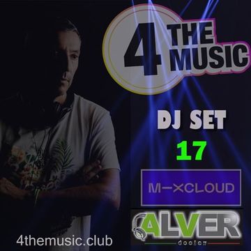 Alver deejay - 4 The Music Exclusive - Dj set 17 Alver Deejay - 4 The Music