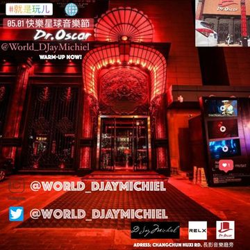 01. @World_DJayMichiel Open Format Mixset - Dr.Oscar Happy_Planet Music Festival China (Saturday 1st. May)