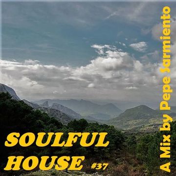 Soulful House Mix #37 by Pepe Sarmiento