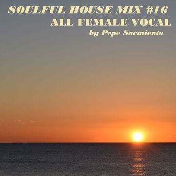 All Female Vocal Soulful House Mix #16