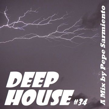 Deep House Mix #34 by Pepe Sarmiento