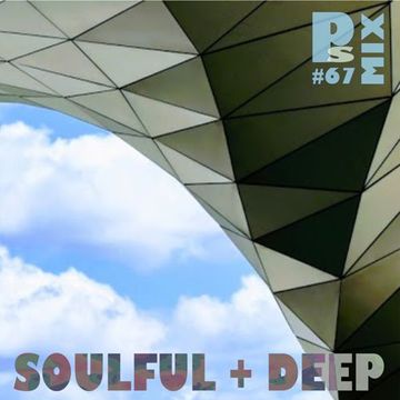 PSMIX #67 - Soulful & Deep House