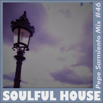 MELODIC SOULFUL HOUSE MIX #46