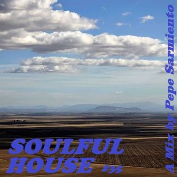 Soulful House Mix #35 by Pepe Sarmiento