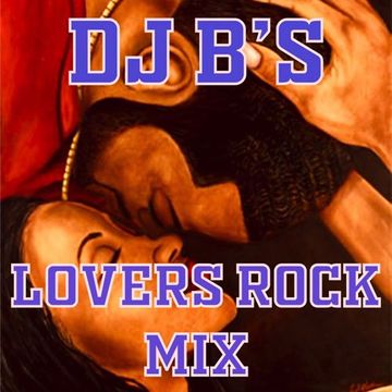 DJ B's Lovers Rock Mix