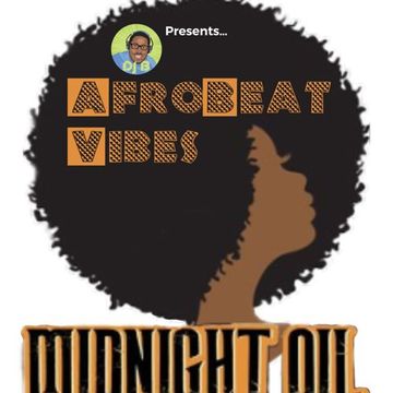 DJ B Presents… Afrobeat Vibes - Midnight Oil