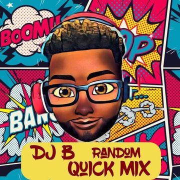 DJ B - Random Quick Mix