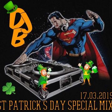 DJ B - St. Paddy’s Day Special Mix - 17th March 2019