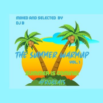 The Summer Warm Up - Afrobeats Mix