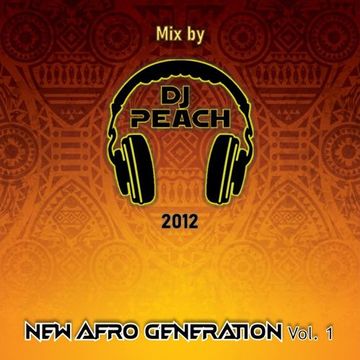 Dj Peach - NEW AFRO GENERATION Vol. 1 (2012)