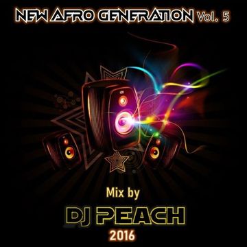 Dj Peach - NEW AFRO GENERATION Vol. 5 (2016)