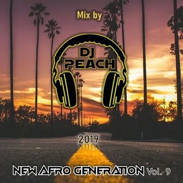 Dj Peach - NEW AFRO GENERATION Vol. 9 (2019)