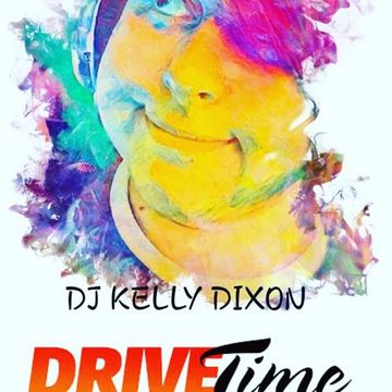 DJ Kelly Dixon - Drive Time Show - Wednesday 17th February 2021