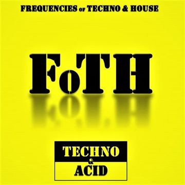 FoTH - Techno & Acid