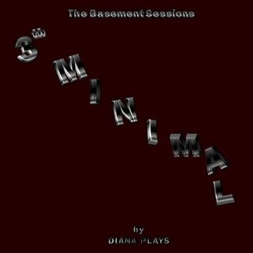 Diana Plays - 3th Minimal - The Basement Sessions