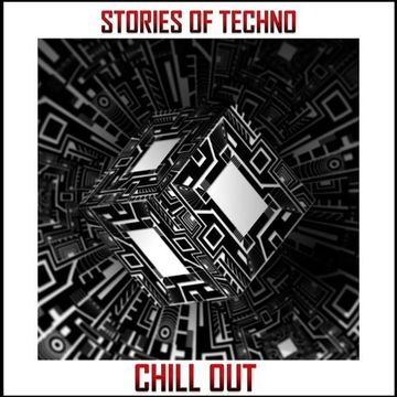 Stories of Techno - Chill Out