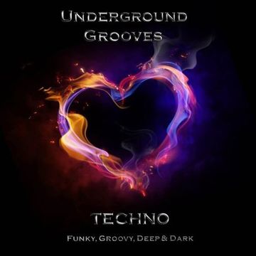 Underground Grooves "Funky, Groovy, Deep&Dark TECHNO"