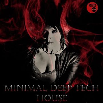 Minimal, Deep, Tech & House (Red Dot Series)