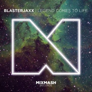 Blasterjaxx - Legend Comes To Life (Out Now on Mixmash Records)