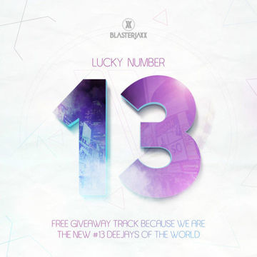 Blasterjaxx - Lucky Number 13 (Original Mix)[FREE DOWNLOAD]