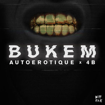 AUTOEROTIQUE & 4B - BUKEM (ORIGINAL MIX)