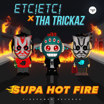 ETC!ETC! ✖ Tha Trickaz - Supa Hot Fire