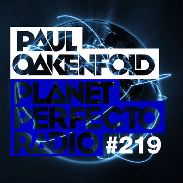 Planet Perfecto 219 ft. Paul Oakenfold & Lange