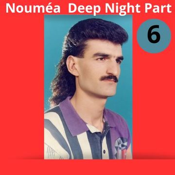 Nouméa Deep Night Part 6