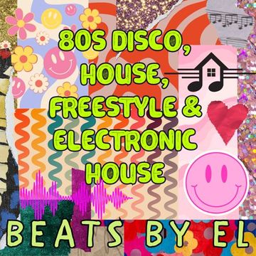 80s Disco, House, Freestyle & Electric House