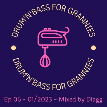 Drum & Bass for Grannies - Ep 6 - 01-2023 - 4 decks old skool Mix by Diagg