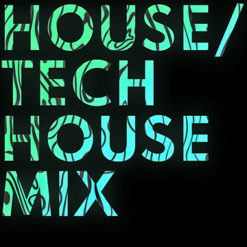 House/Tech House Mix