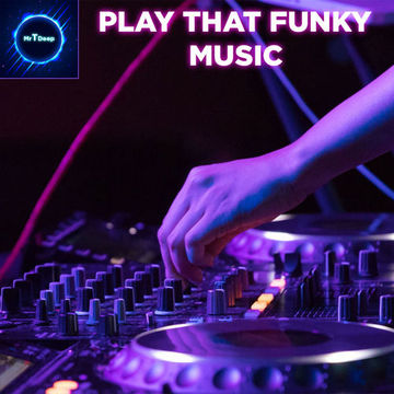 Play That Funky Music!