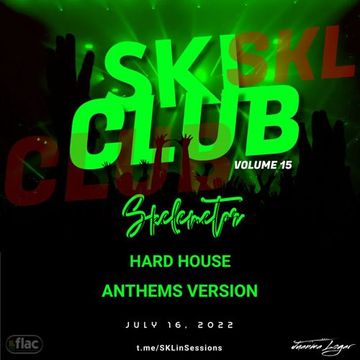 SKL Club Vol. 15 Hard House  (Anthems Version) by Skelemetor