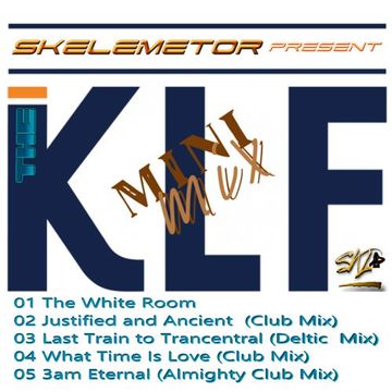 The KLF Mini mix by Skelemetor (Flac)