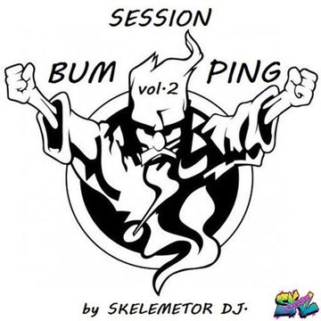 SESSION BUMPING vol.2 by SKELEMETOR DJ
