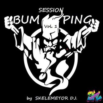 SESSION BUMPING vol.1 by SKELEMETOR DJ