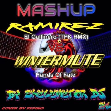 MASHUP - El gallinero (Ramirez) & Hands of fate (Wintermute)