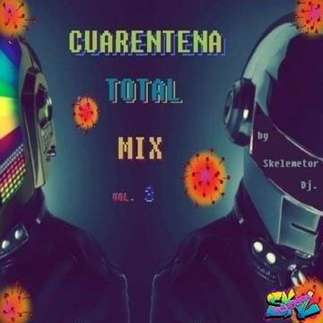 CUARENTENA TOTAL MIX vol.3 by Skelemetor Dj.