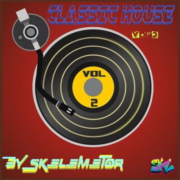 CLASSIC HOUSE vol.2 by Skelemetor Dj