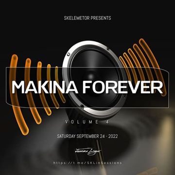 Makina Forever Vol. 4 by Skelemetor